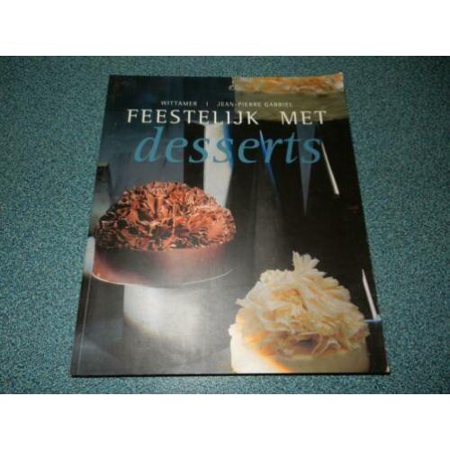 Feestelijk met desserts -door Wittamer & Jean-Pierre Gabriel