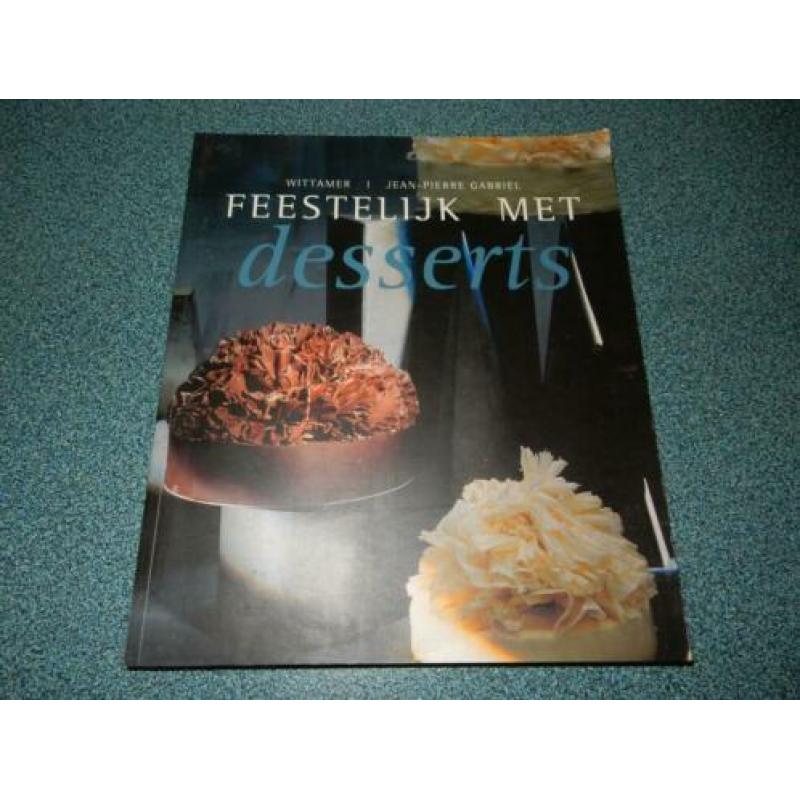 Feestelijk met desserts -door Wittamer & Jean-Pierre Gabriel