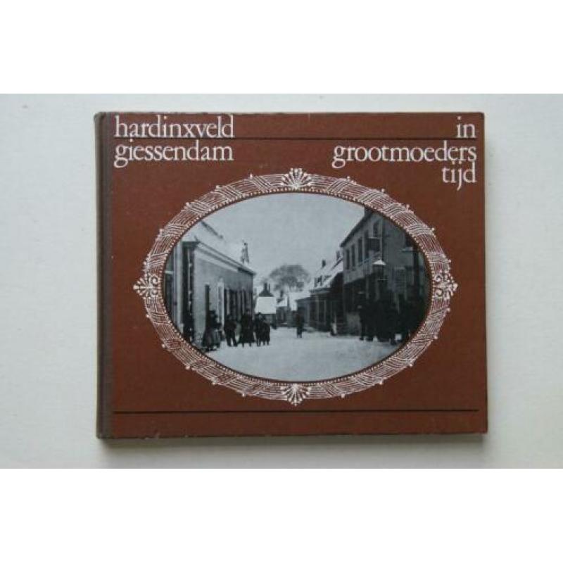 Hardinxveld Giessendam in grootmoeders tijd