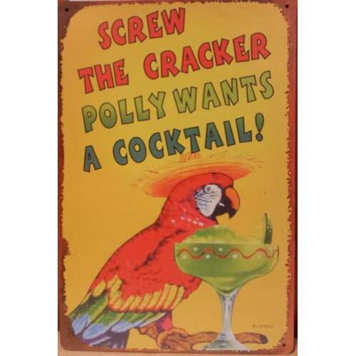 Screw the cracker Polly wants a cocktail reclamebord metaal