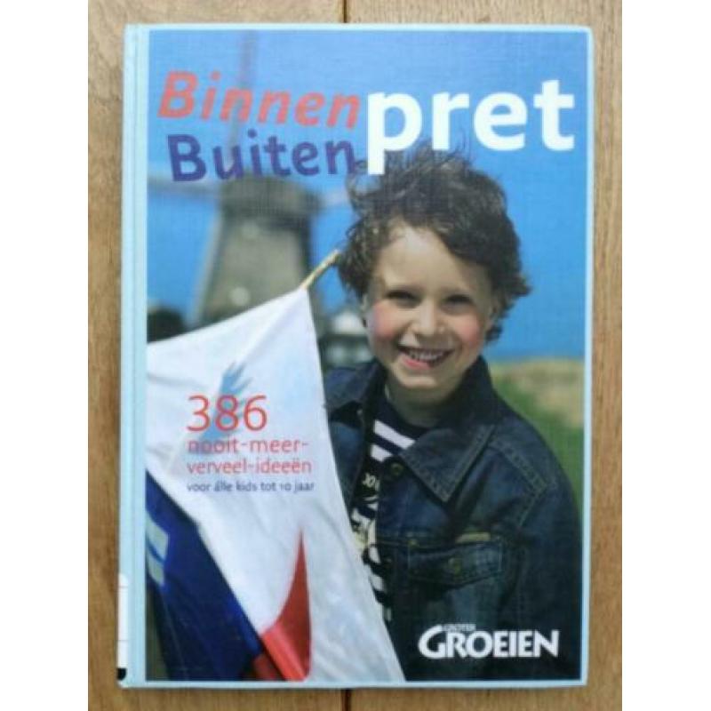 Binnenpret - Buitenpret : 386 nooit-meer-verveel-ideeën