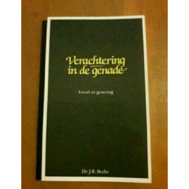 Dr. JR Beeke - Verachtering in de genade - kwaal en genezing