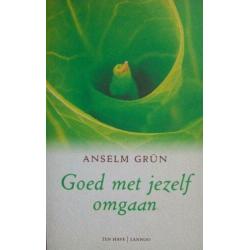 Anselm Grün - Goed met jezelf omgaan