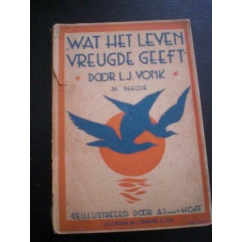 Wat Het Leven Vreugde Geeft. Door L.J.Vonk. Schoolboekje