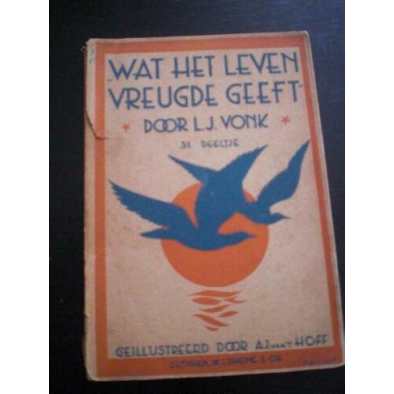 Wat Het Leven Vreugde Geeft. Door L.J.Vonk. Schoolboekje