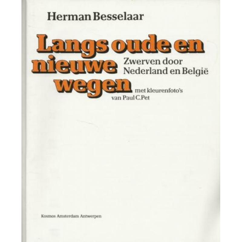Langs Oude en Nieuwe Wegen Besselaar Herman met kleurenfoto’
