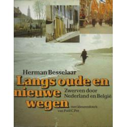 Langs Oude en Nieuwe Wegen Besselaar Herman met kleurenfoto’