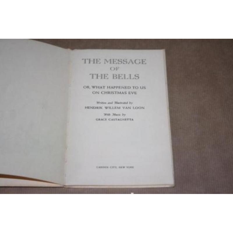 The message of the bells - Hendrik Willem van Loon 1942 !!