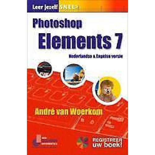 Leer jezelf SNEL... Photoshop Elements 7 9789059403727